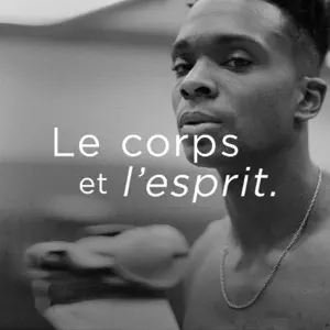 PODCAST LE CORPS ET L’ESPRIT